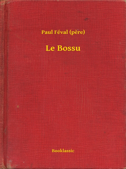 Title details for Le Bossu by Paul Féval (pere) - Available